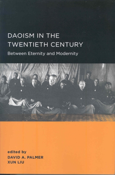 Daoism in the Twentieth Century: Between Eternity and Modernity