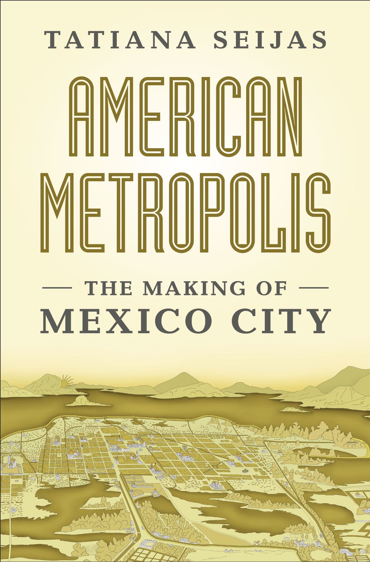 American Metropolis: The Making of Mexico City