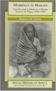 Marriage in Maradi: Gender and Culture in a Hausa Society in Niger, 1900-1989