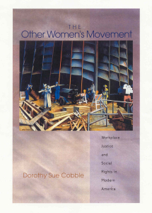 The Other Women’s Movement: Workplace Justice and Social Rights in Modern America