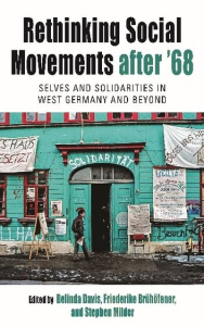 Rethinking Social Movements after '68: Selves and Solidarities in West Germany and Beyond