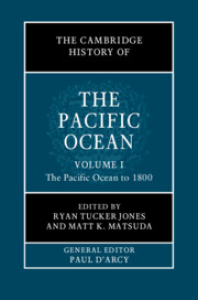 Cambridge History of the Pacific Ocean. Volume 1